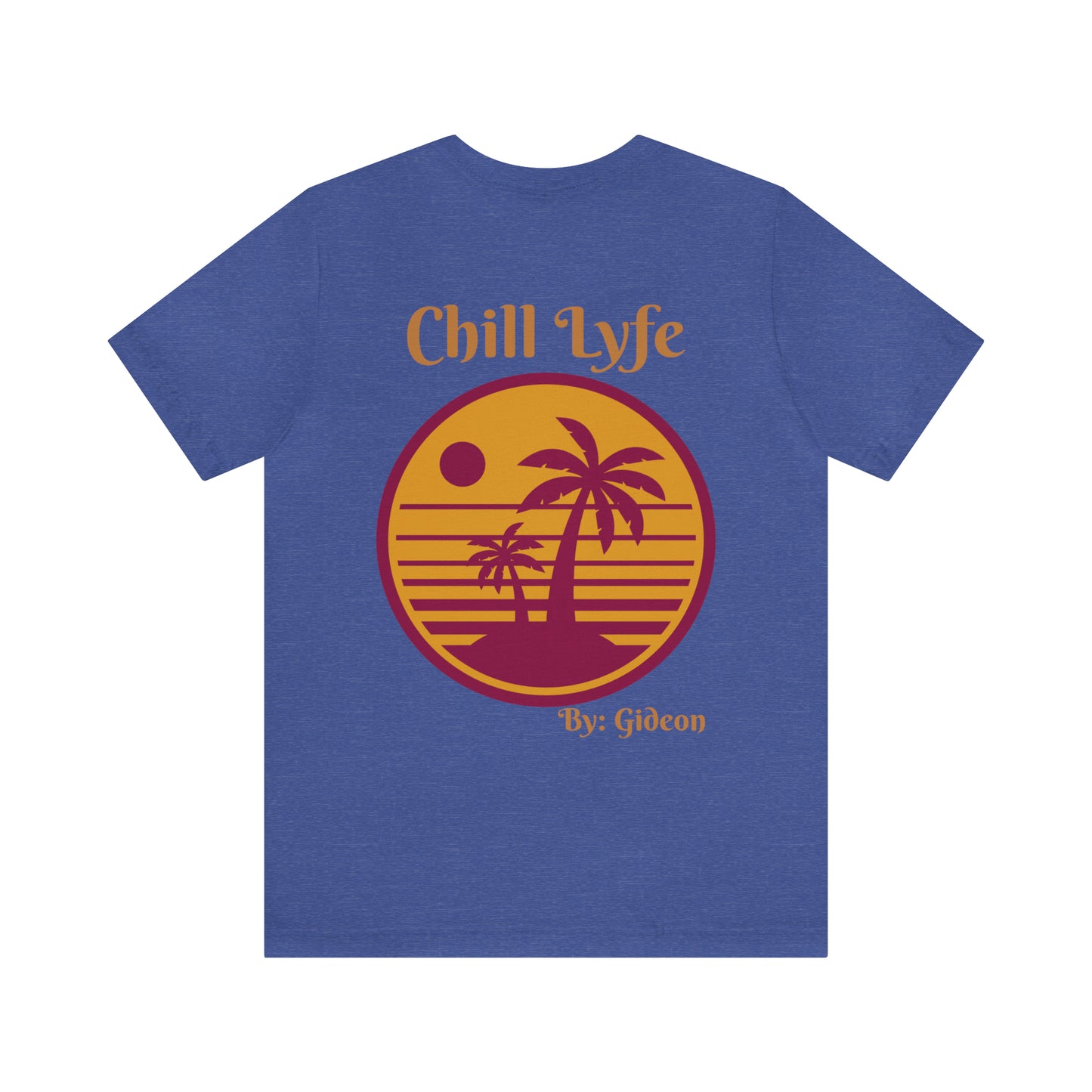 Chill Life By: Gideon Short Sleeve Tee