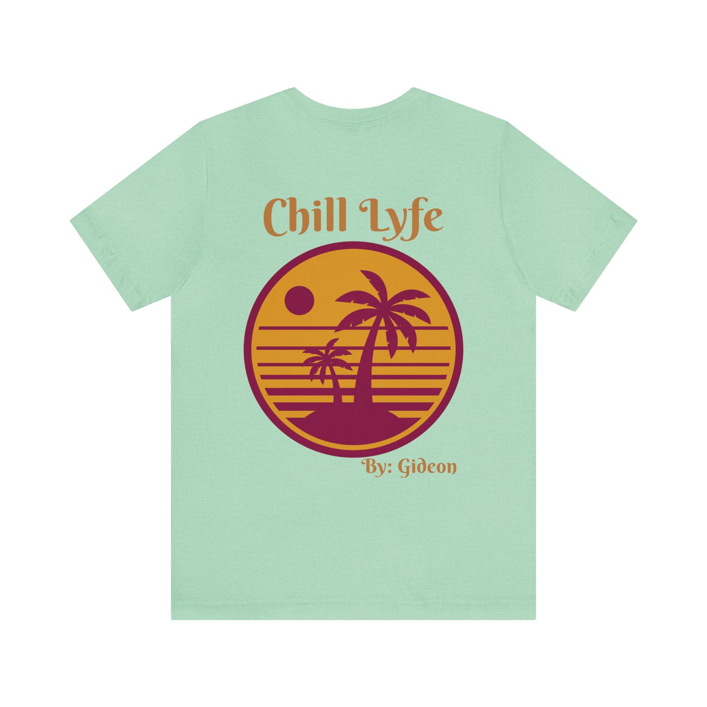 Chill Life By: Gideon Short Sleeve Tee